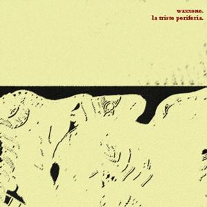 Waxxone  - La Triste Periferia 