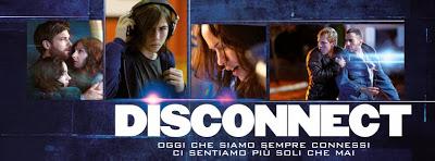 DISCONNECT (Trailer e Trama)-Ritratto del nostro mondo 