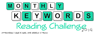 http://serenaricominciadaqui.blogspot.it/2013/12/2014-monthly-keyword-reading-challenge.html