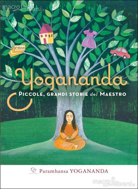 Paramahansa Yogananda.Piccole,Grandi Storie del Maestro.