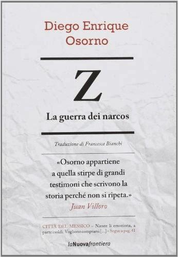 Z, La guerra dei narcos, di Diego Enrique Osorno (la Nuova frontiera)