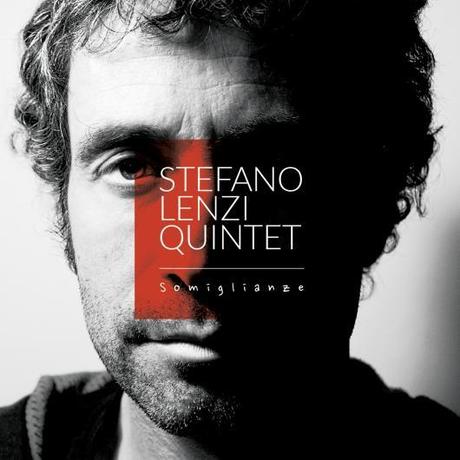 Stefano Lenzi quintet: esce Somiglianze