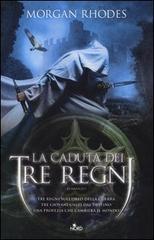 Morgan Rhodes: La caduta dei tre regni