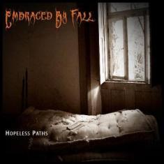 Embraced By Fall  - Hopeless Paths