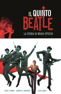 Il quinto Beatle, la storia umana di Brian Epstein secondo Tiwary, Robinson e Baker Vivek J. Tiwary Panini Comics Kyle Baker Andrew C. Robinson 
