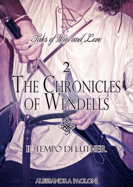 SEGNALAZIONE - The Chronicles of Wendells (Vol. 1 & 2) di Alessandra Paoloni