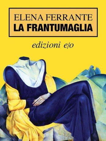 Tutti, o quasi, i libri di Elena Ferrante