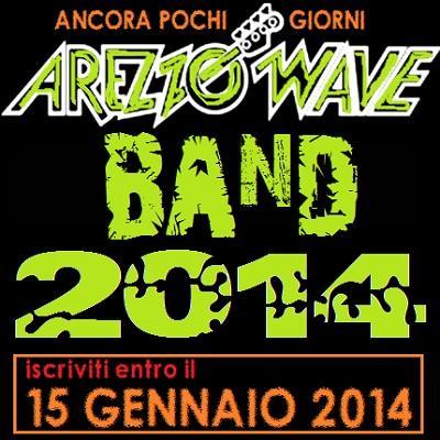 Arezzo Wave Band 2014 - Second Chance: iscriviti entro il 15 gennaio 2014.