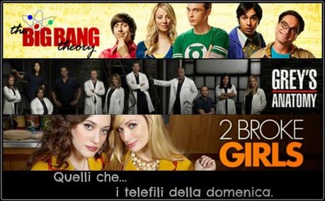 Recap dei telefili della domenica ovvero The Big Bang Theory, Grey's Anatomy e 2 Broke Girls!