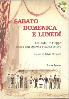 Sabato, domenica e lunedì. Eduardo De Filippo, teatro vita copione e palcoscenico