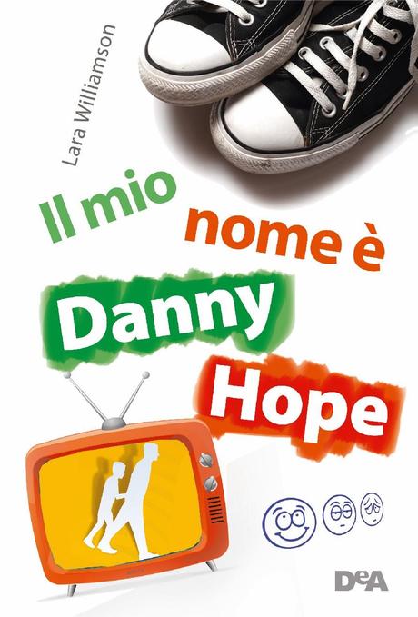 PROSSIME USCITE: IL MIO NOME E’ DANNY HOPE