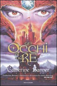 Gli Occhi di un Re – Vol. 1, di Catherine Banner