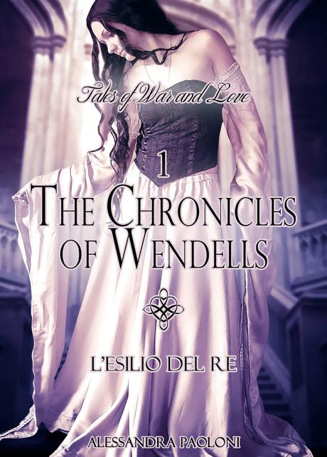 Anteprima: The Chronicles of Wendells - La nuova saga di Alessandra Paoloni