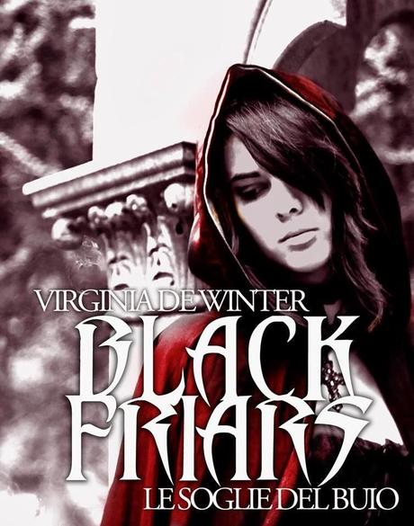 Segnalazione: avvistate Virginia De Winter e la sua ultima creazione, Le soglie del buio (#3.5 Black Friars)