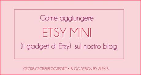 Tutorial: Come Aggiungere Etsy Mini sul Blog