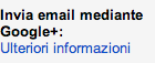 opzione gmail google plus Come evitare che i contatti su Google+ ci mandino delle email su Gmail