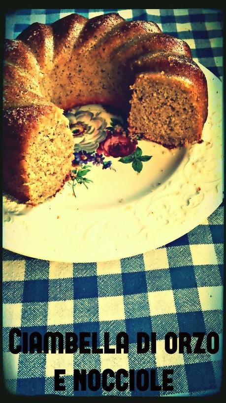 CIAMBELLA DI ORZO E NOCCIOLE (Doughnut barley and hazelnuts)