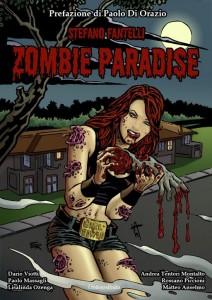 UniversItalia presenta Zombie Paradise, il nuovo fumetto creato da Stefano Fantelli per la collana Horror Project Walter Trono Paolo Di Orazio Gianfranco Staltari 
