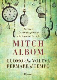 mitch albom - uomo che voleva fermare