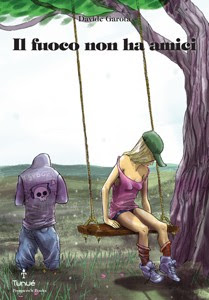 Tunuè presenta Il Fuoco non ha amici il nuovo di graphic novel di Davide Garota Tunué Davide Garota 