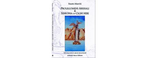 Nuove Uscite - “Prolegomeni Abissali & Sinfonia di Cigni Neri” di Fausto Marchi