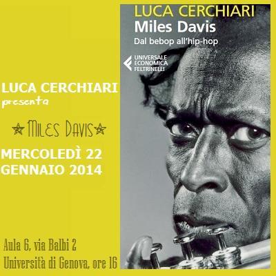 Luca Cerchiari presenta: Miles Davis Dal bebop allhip-hop all universitÃ  di Genova, mercoledÃ¬ 22 gennaio 2013.
