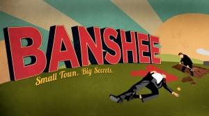 Una locandina promozionale per Banshee