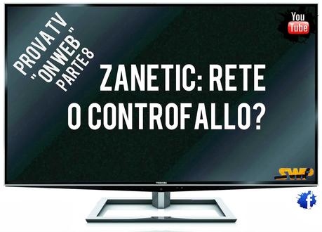 Prova Tv on Web 8: Era rete o controfallo?