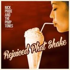 Nick Pride & The Pimptones  - Rejuiced Phat Shake