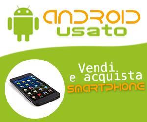 android usato banner Android Usato il mercatino del robottino verde news  tablet android smartphone android accessori 