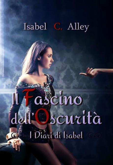 SEGNALAZIONE - Il Fascino dell’Oscurità di Isabel C. Alley