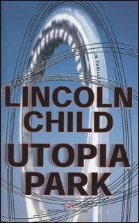 Lincoln Child - Utopia Park