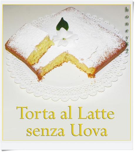 TORTA AL LATTE SENZA UOVA