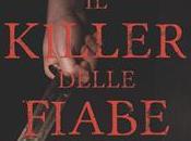 killer delle fiabe”, thriller Roberto spiegazioni recondite racchiuse nelle fiabe