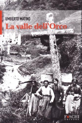 La valle dell’orco – Umberto Matino