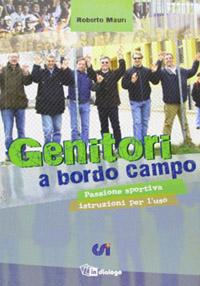 Recenlibro: Genitori a bordo campo. Passione sportiva istruzioni per l'uso