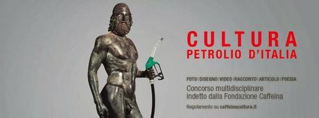 Cultura. Petrolio d'Italia. Concorso multidisciplinare.