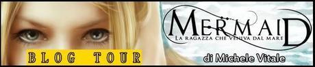 Mermaid Blogtour - Sesta Tappa: Intervista a Michele Vitale Mermaid Blogtour - Sesta Tappa: Intervista a Michele Vitale