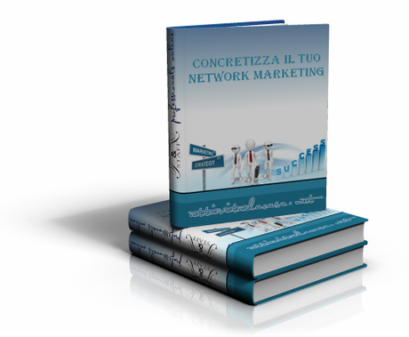 Scarica i tuoi e-book gratuiti e conosci il Network Marketing