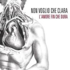 Non Voglio Che Clara - L'Amore Fin Che Dura