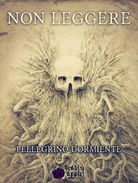 Le letture della Fenice - RECENSIONE - Non leggere di Pellegrino Dormiente - Deadly Apple