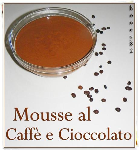 MOUSSE AL CAFFè E CIOCCOLATO