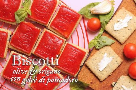 Biscotti salati alle olive e origano con gelée di pomodoro