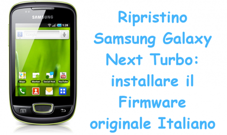 ripristinogalaxynextturbo 600x358 Ripristino Samsung Galaxy Next: installare il Firmware originale Italiano news guide  Ripristino Samsung Galaxy Next Ripristino Galaxy Next 