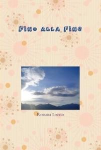 Fino alla fine – Rossana Lozzio