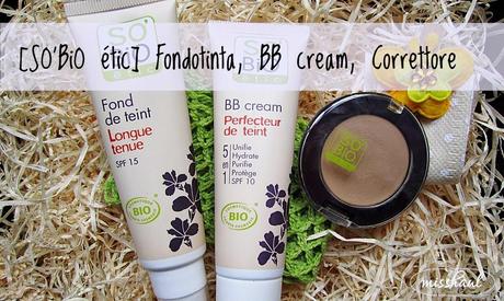 [SO'BiO étic] BB cream, Fondotinta, Correttore. Le mie impressioni.