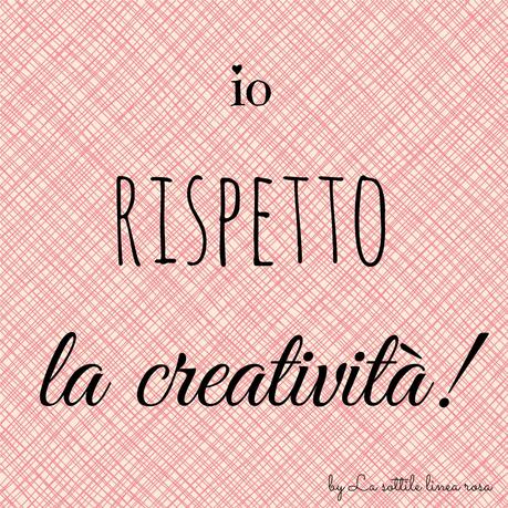 io rispetto la creatività