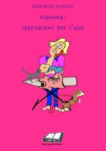 Mamma: istruzioni per l’uso - Deborah Fasola