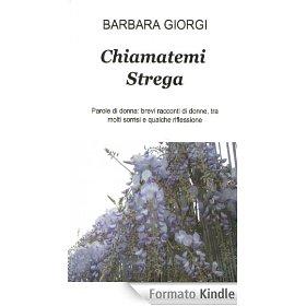 Chiamatemi Strega eBook: Barbara Giorgi: Amazon.it: Kindle Store