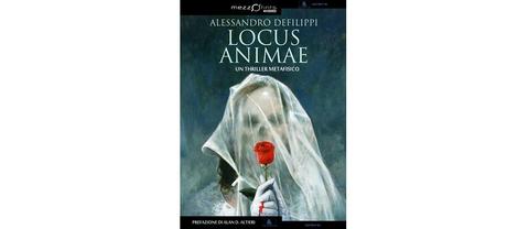 Prossima Uscita - “Locus Animae” di Alessandro Defilippi